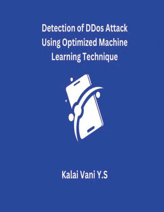 Detection of DDoS Attack Using Optimized Machine Learning Technique