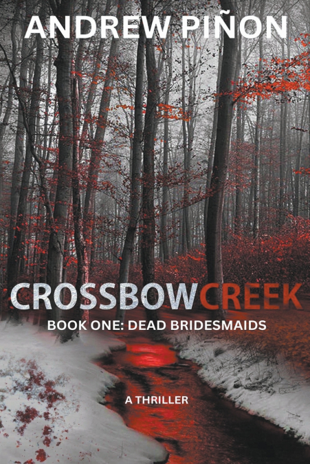 Crossbow  Creek - Book One