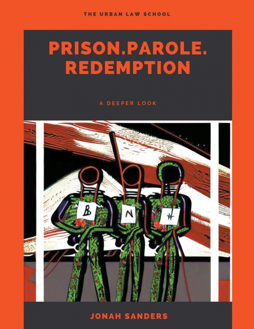 Prison. Parole. Redemption