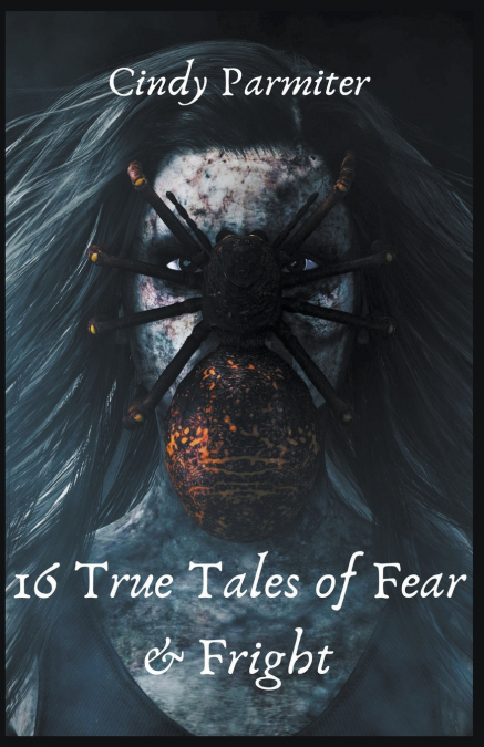 16 True Tales of Fear & Fright