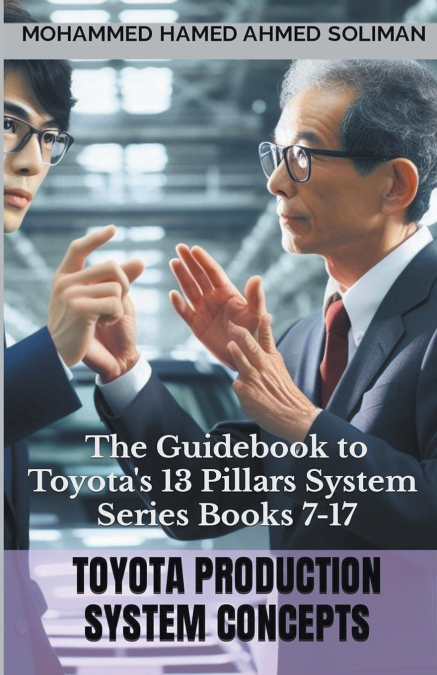 The Guidebook to Toyota’s 13 Pillars System - Series Books 7 to 17