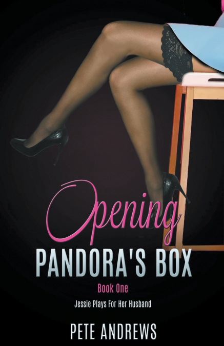 Opening Pandora’s Box 1 - Jessie Plays For Her Husband