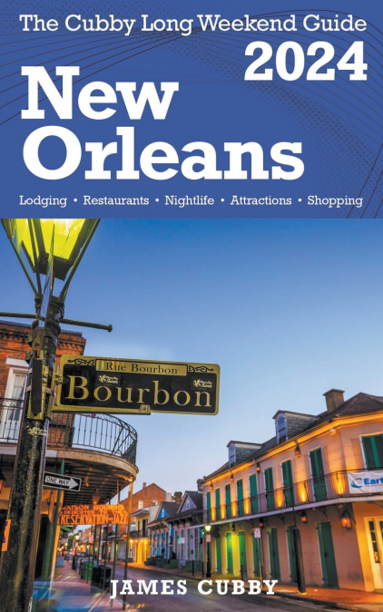 NEW ORLEANS The Cubby 2024 Long Weekend Guide