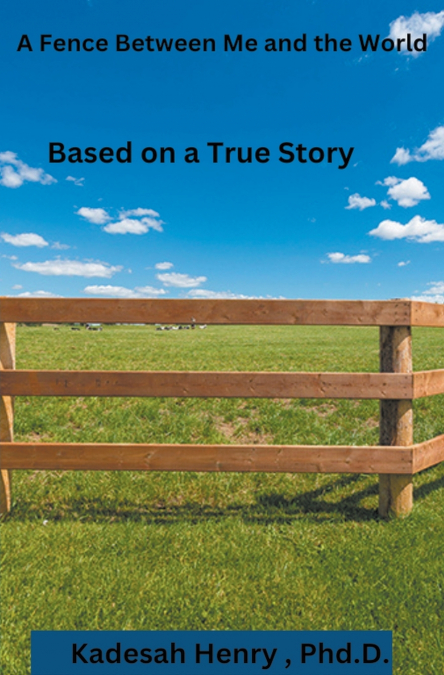 A Fence Between Me and the World
