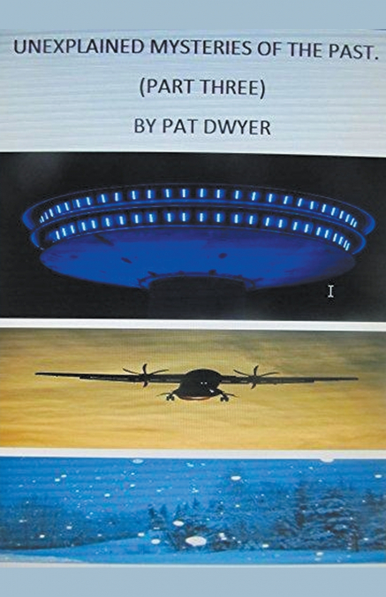 Unexplained Mysteries of the Past. (Part Three)