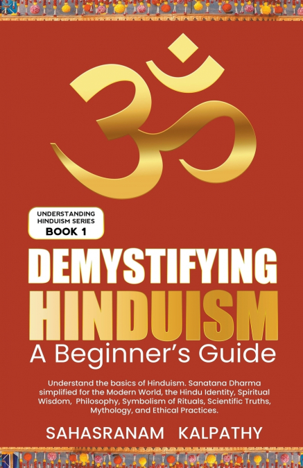 Demystifying Hinduism - A Beginner’s Guide