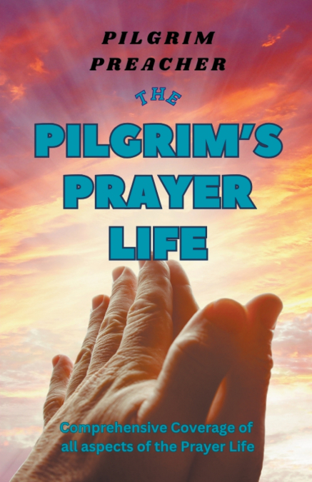 The Pilgrim’s Prayer Life