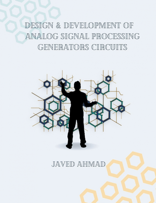 Design & Development of Analog Signal Processing Generation Circuits