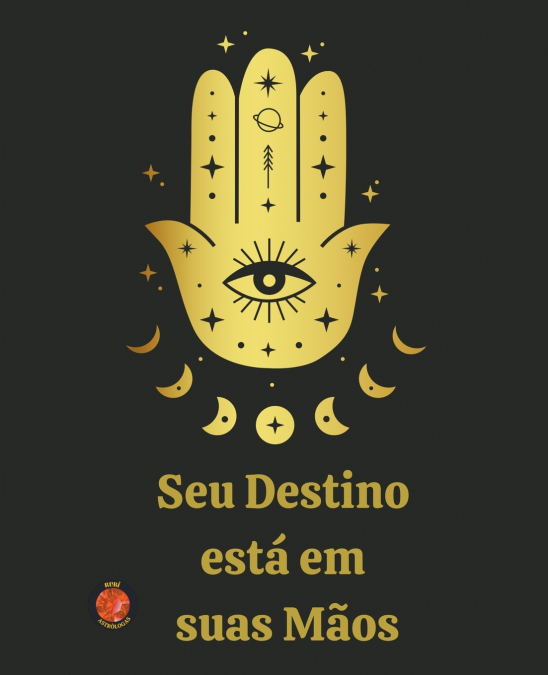 Seu Destino  está em  suas Mãos