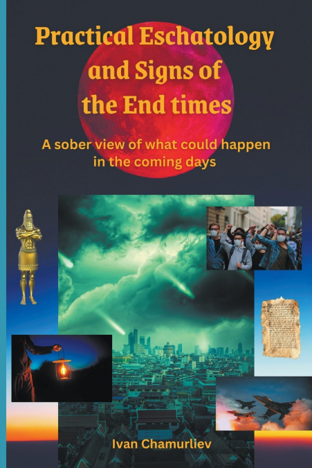 Practical Eschatology and Signs of the End Times