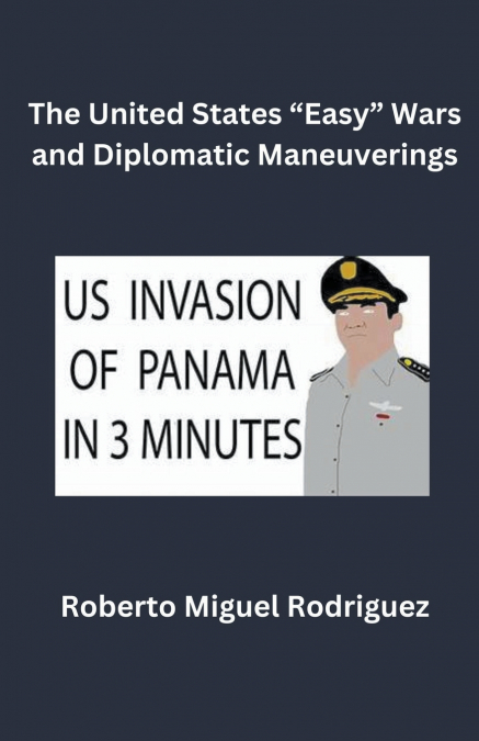 The United States 'Easy' Wars and Diplomatic Maneuverings