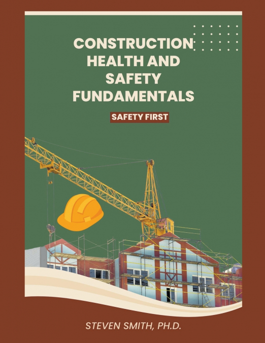 Construction health and safety fundamentals