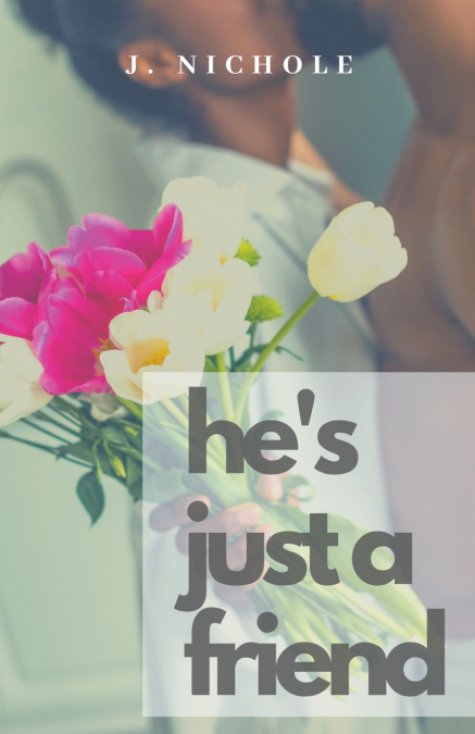 He’s Just a Friend