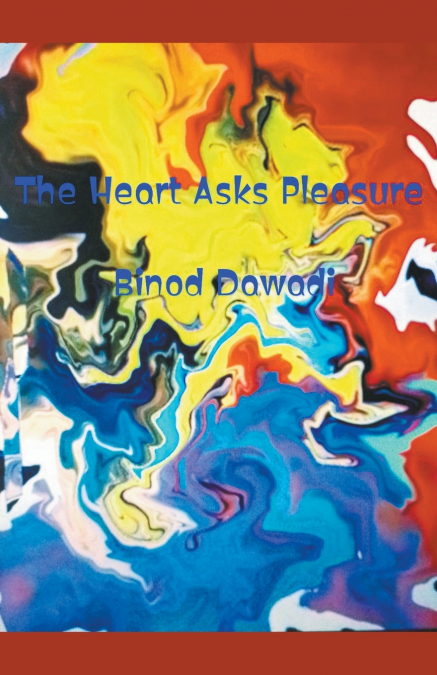 The Heart Asks Pleasure