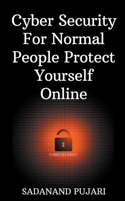 Cyber Security For Normal People Protect Yourself Online