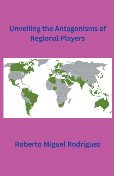 Unveiling the Antagonisms of Regional Powers