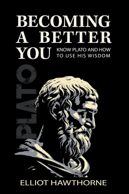 Know Plato and How to Use His Wisdom