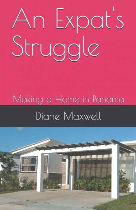 An Expat’s Struggle - Making a Home in Panama