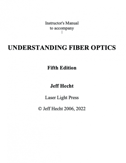 Instructor’s Guide to Accompany Understanding Fiber Optics Fifth Edition