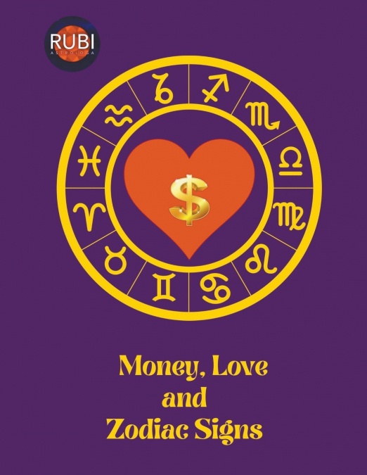 Money, Love  and  Zodiac Signs
