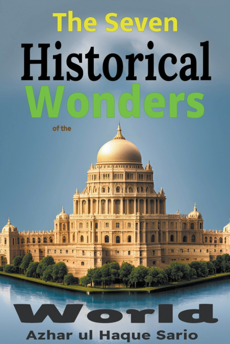 The Seven Historical Wonders of the World