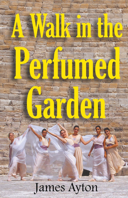A Walk in the Perfumed Garden