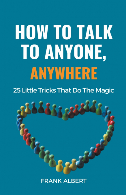 How To Talk To Anyone, Anywhere