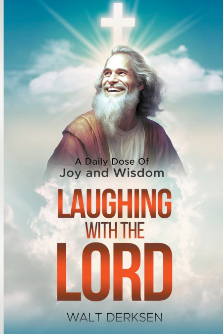 'Laughing With The Lord' A Daily Dose Of Joy and Wisdom