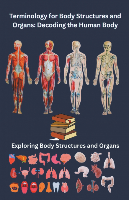 Terminology for Body Structures and Organs