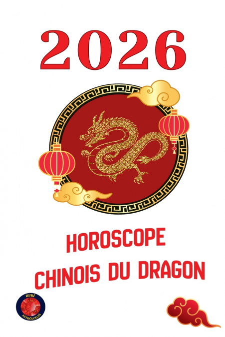 Horoscope Chinois du Dragon 2026