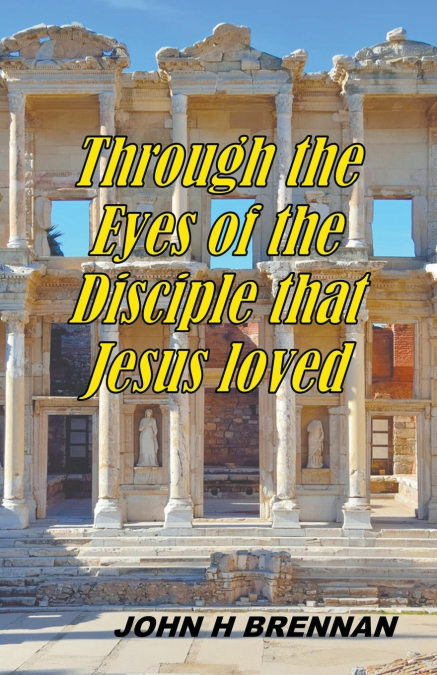 Through the Eyes of the Disciple Jesus Loved