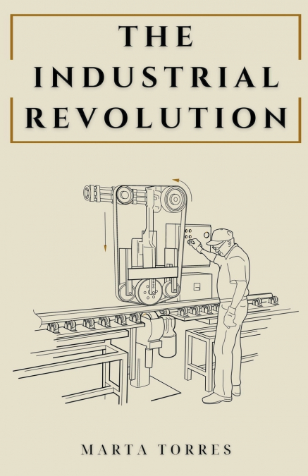 The Industrial Revolution