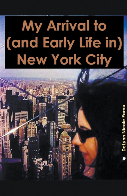 My Arrival to (and Early Life in) New York City