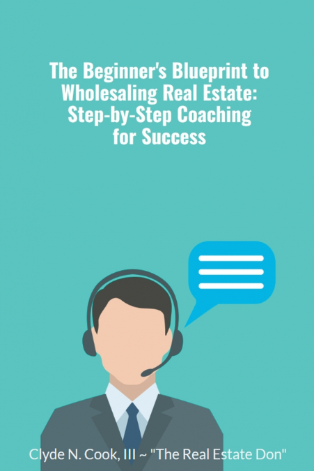 The Beginner’s Blueprint to Wholesaling Real Estate
