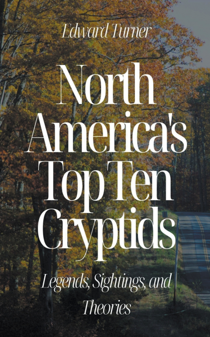 North America’s Top Ten Cryptids