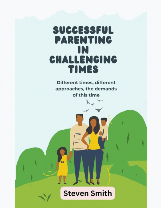 Successful Parenting in Challenging Times