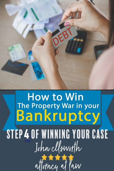 How to Win the Property War in Your Bankruptcy