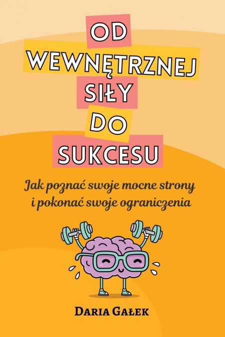 Od wewnętrznej siły do sukcesu