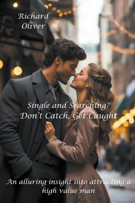 Single and Searching? Don’t Catch, Get Caught