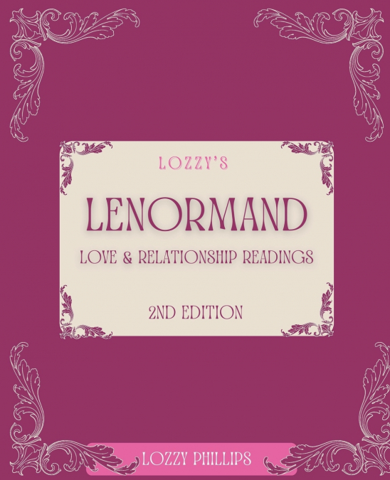 Lozzy’s Lenormand Love & Relationship Readings 2nd Edition