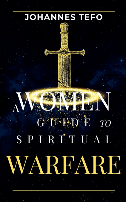 A Women’s Guide To Spiritual Warfare