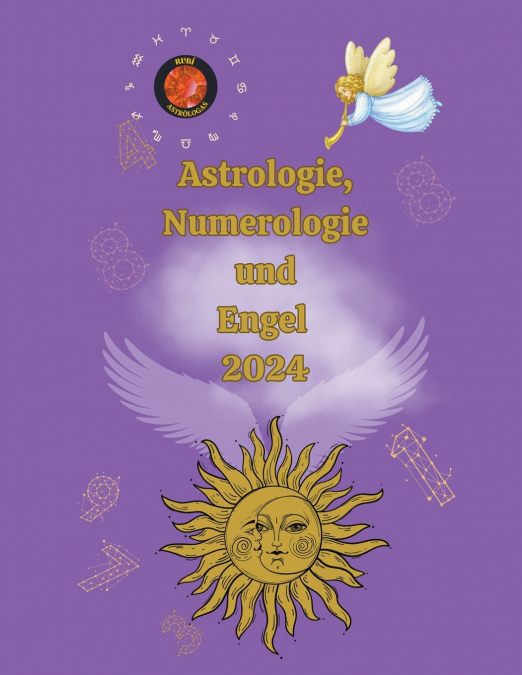 Astrologie, Numerologie  und  Engel 2024