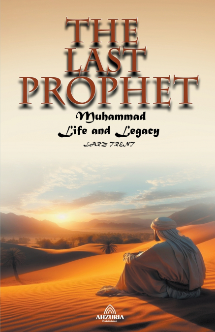 The Last Prophet  - Muhammad