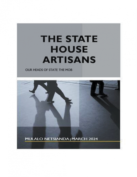 The State House Artisans, Our Heads of State the Mob