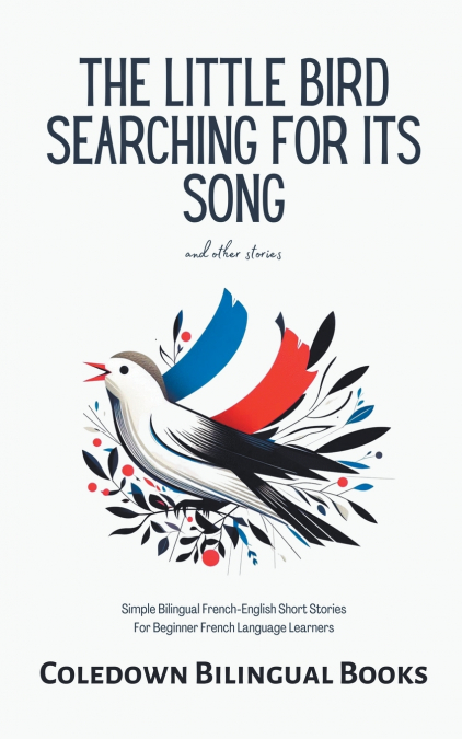 The Little Bird Searching for Its Song and Other Stories