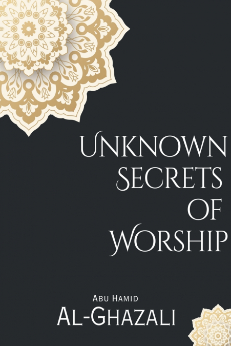 Unknown Secrets  of  Worship