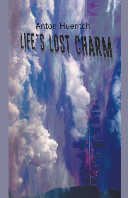 Life’s Lost Charm