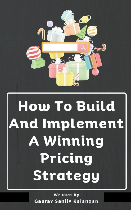 How To Build And Implement A Winning Pricing Strategy