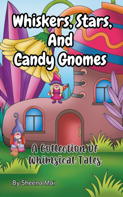 Whiskers, Stars, and Candy Gnomes