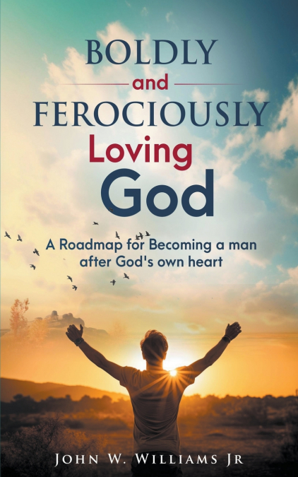 Boldly and Ferociously Loving God